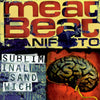MEAT BEAT MANIFESTO: SUBLIMINAL SANDWICH (2LP Reissue)(Pias2024)