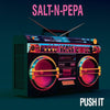 SALT-N-PEPA: PUSH IT (Ltd.Ed.Pink/Blue/Clear Splatter EP Pressing)(Cleo2021)