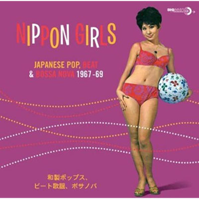 NIPPON GIRLS: JAPANESE POP, BEAT & BOSSA NOVA 67-69 (Ltd.Ed.180gm Yellow UK Imp)(BBUK2013)