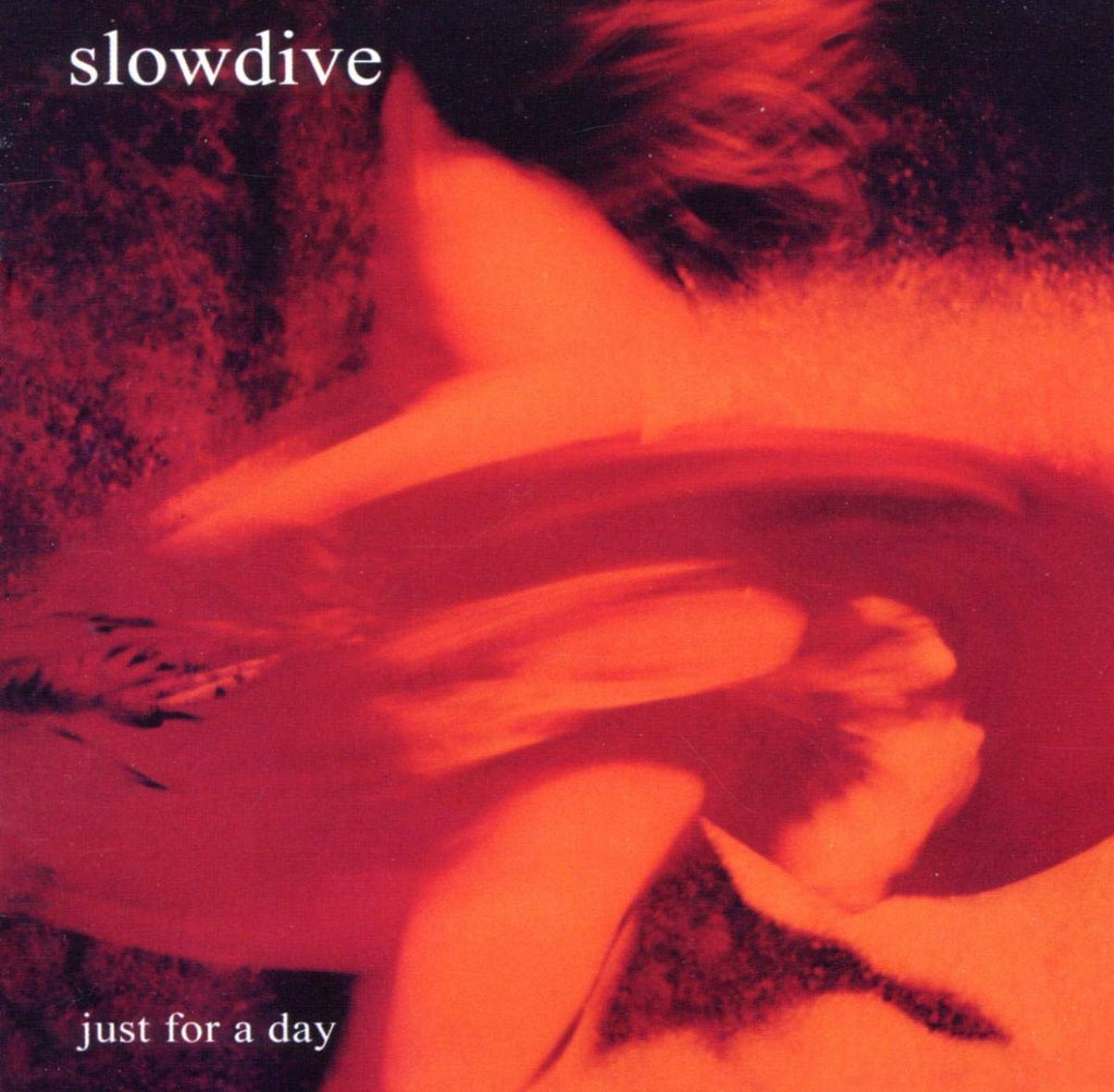SLOWDIVE: JUST FOR A DAY (Ltd.Ed.180gm Holland Import)(MoV2011)