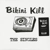 BIKINI KILL: THE SINGLES (Reissue)(BKR2018)