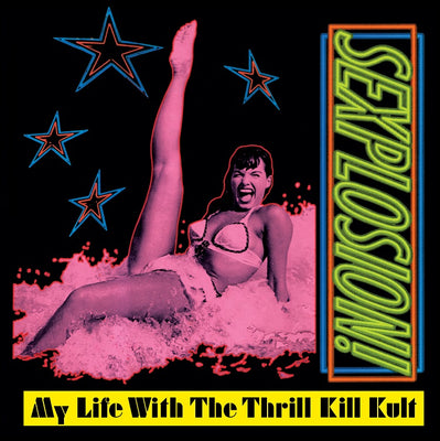 MY LIFE WITH THE THRILL KILL KULT: SEXPLOSION! (Ltd.Ed.Orange Reissue)(WT2022)