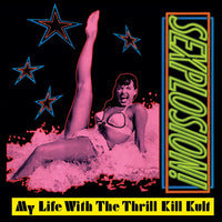 MY LIFE WITH THE THRILL KILL KULT: SEXPLOSION! (Ltd.Ed.2LP Pink Reissue)(WT2022)