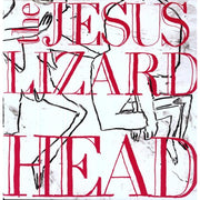 THE JESUS LIZARD: HEAD (Ltd.DX.Reissue Gatefold w/Bonus Tracks)(Touch&Go2009)