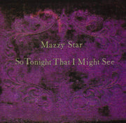 MAZZY STAR: SO TONIGHT THAT I MIGHT SEE (Polish Reissue)(Capitol2017)
